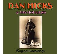 Hicks, Dan - Original Recordings