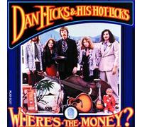 Dan Hicks & His Hot Licks - Where's the Money? Live Edition by Dan Hicks & His Hot Licks (1990) Audio CD