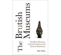 Dan Hicks The Brutish Museums (Copertina rigida)