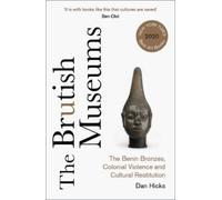 Dan Hicks The Brutish Museums (Tascabile)
