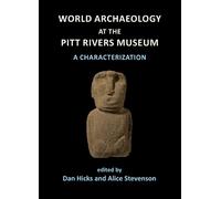 Dan Hicks World Archaeology at the Pitt Rivers Museum: A Characteriz (Tascabile)