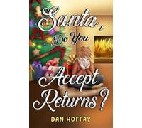 Dan Hoffay Santa, Do You Accept Returns? (Tascabile)