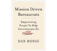 Dan Honig Mission Driven Bureaucrats (Tascabile)