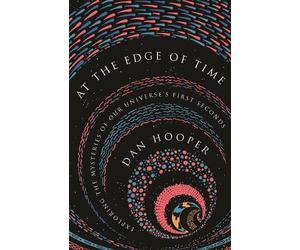 Dan Hooper At the Edge of Time (Tascabile) Science Essentials