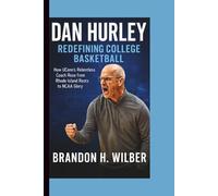 DAN HURLEY: Redefining College Basketball: How UConn’s Relentless Coach Rose from Rhode Island Roots to NCAA Glory