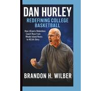 DAN HURLEY: Redefining College Basketball: How UConn’s Relentless Coach Rose from Rhode Island Roots to NCAA Glory