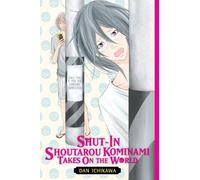 Dan Ichikawa Shut-In Shoutarou Kominami Takes On the World (Tascabile)
