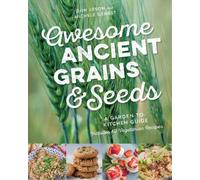 Dan Jason Michele Genest Awesome Ancient Grains and Seeds (Tascabile)