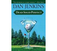 Dan Jenkins Dead Solid Perfect (Tascabile)