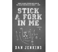 Dan Jenkins Stick a Fork in Me (Tascabile)