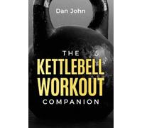 Dan John The Kettlebell Workout Companion (Tascabile)