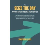 Dan Johnson The Seize the Day Work-Life Integration Guide (Tascabile)