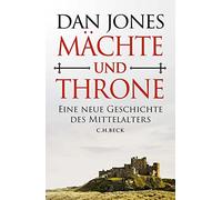Dan Jones Heike Mächte und Throne: Eine neue Geschichte des (Copertina rigida)