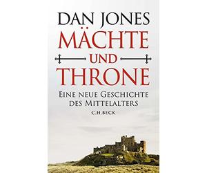 Dan Jones Heike Mächte und Throne: Eine neue Geschichte des (Copertina rigida)