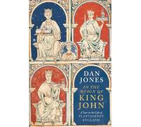 Dan Jones In the Reign of King John (Copertina rigida)