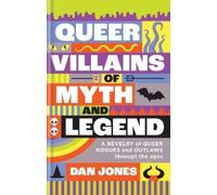 Dan Jones Queer Villains of Myth and Legend (Copertina rigida)