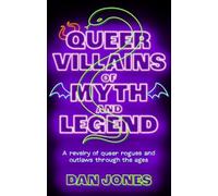 Dan Jones Queer Villains of Myth and Legend (Tascabile)