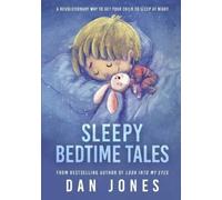 Dan Jones Sleepy Bedtime Tales: A Revolutionary Way to Get Your Chil (Tascabile)