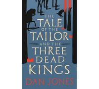 Dan Jones The Tale of the Tailor and the Three Dead Kings (Copertina rigida)