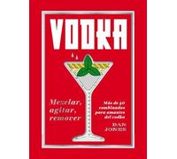 Dan Jones Vodka: Mezclar, Agitar, Remover (Copertina rigida)
