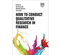 Dan Kaczynski How to Conduct Qualitative Research in Finance (Copertina rigida)