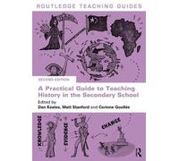 Dan Keates A Practical Guide to Teaching History in the Secondary Sc (Tascabile)