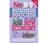Dan Kennedy No B.S. Business Success for the New Economy (Tascabile)