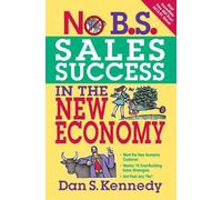 Dan Kennedy No B.S. Sales Success in the New Economy (Tascabile)