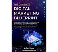 Dan Kerns The Complete Digital Marketing Blueprint - A Comprehensive (Tascabile)