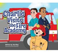 Dan King Charlie Visits the Fire academy (Copertina rigida)