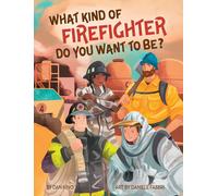 Dan King What Kind of Firefighter Do You Want to Be? (Copertina rigida)