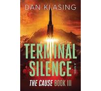 Dan Klasing Terminal Silence - The Cause Book III (Tascabile) Cause