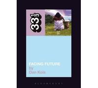 Dan Kois Israel Kamakawiwo'ole's Facing Future (Tascabile) 33 1/3