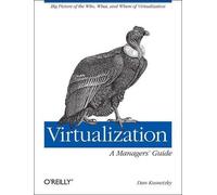 Dan Kusnetzky Virtualization - A Managers Guide (Tascabile) REAL TIME BOOKS
