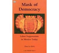 Dan LaBotz Mask of Democracy (Tascabile)