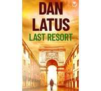 Dan Latus LAST RESORT a gripping action-packed thriller (Tascabile)