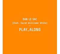 Dan Le Sac - Play Along feat. Sarah Williams White