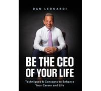 Dan Leonardi Be the CEO of Your Life (Copertina rigida)