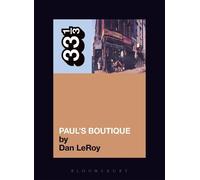Dan LeRoy The Beastie Boys' Paul's Boutique (Tascabile) 33 1/3