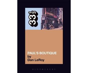 Dan LeRoy The Beastie Boys' Paul's Boutique (Tascabile) 33 1/3