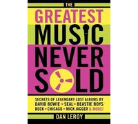 Dan LeRoy The Greatest Music Never Sold (Tascabile)