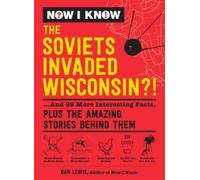 Dan Lewis Now I Know: The Soviets Invaded Wisconsin? (Copertina rigida)