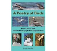 Dan Liberthson A Poetry of Birds (Copertina rigida)