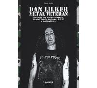 Dan Lilker. Metal veteran. Una vita tra Nuclear Assault, Brutal Truth, Ant...