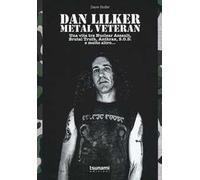 Dan Lilker. Metal veteran. Una vita tra Nuclear Assault, Brutal Truth, Anthrax, S.O.D. e molto altro...