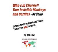 Dan Low Who's in Charge? Your Invisible Monkeys and Gorillas - or YO (Tascabile)