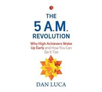 Dan Luca The 5 am Revolution (Tascabile)