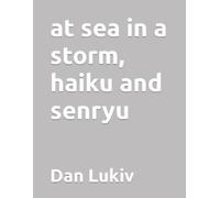 Dan Lukiv at sea in a storm, haiku and senryu (Tascabile)