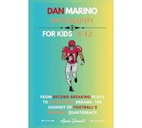 DAN MARINO BIOGRAPHY: From Record-Breaking Plays to Super Bowl Dreams- The Journey of Football’s Greatest Quarterback