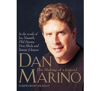 Dan Marino: The Making of a Legend